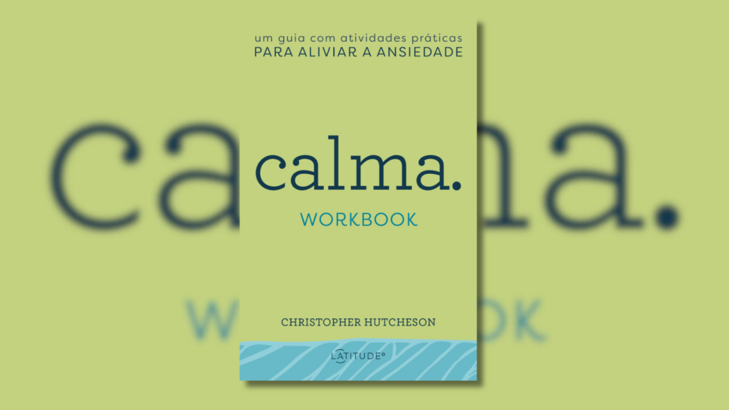 Capa do livro "Calma - Workbook: Um guia com atividades práticas para aliviar a ansiedade"