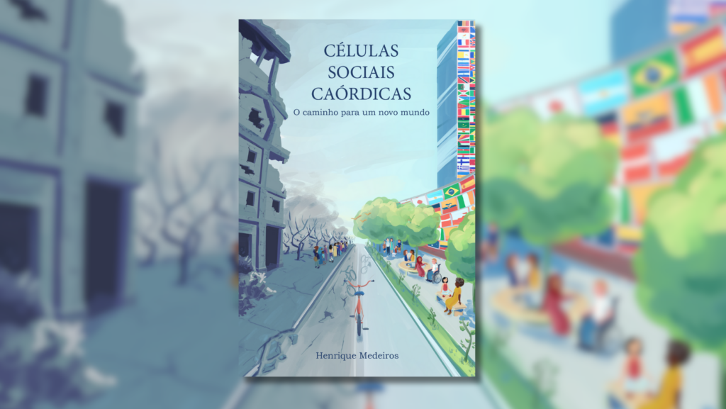 Capa do livro "Células Sociais Caórdicas – O Caminho Para Um Novo Mundo"