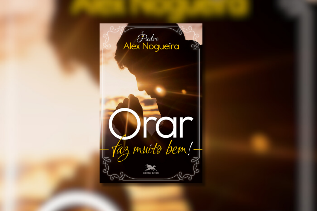 Capa de um livro com um homem rezando e o título 'Orar faz muito bem!'