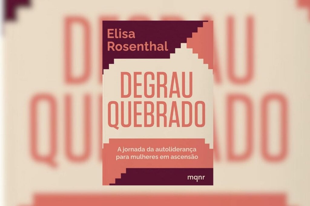 Em “Degrau Quebrado” Elisa Rosenthal apresenta os caminhos para o desenvolvimento da autoliderança (Imagem: Reprodução digital | Editora MQNR)